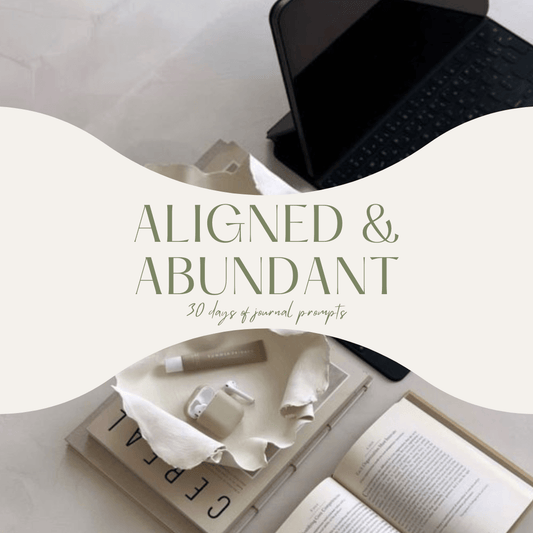 Aligned & Abundant - 30 Days of Journal Prompts