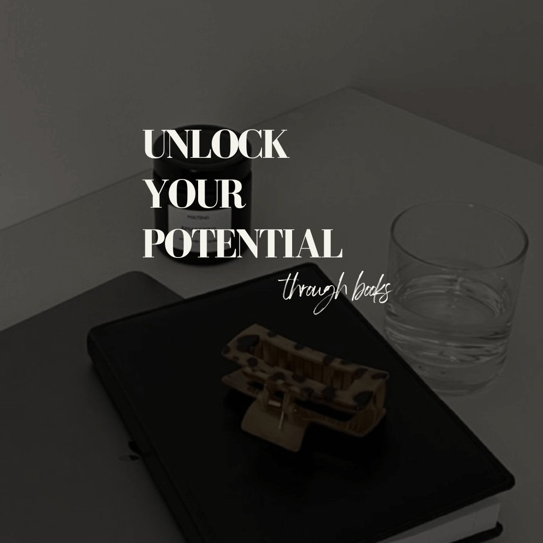 Unlock Your Potential Through Books